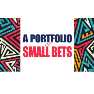 A Portfolio of Small Bets